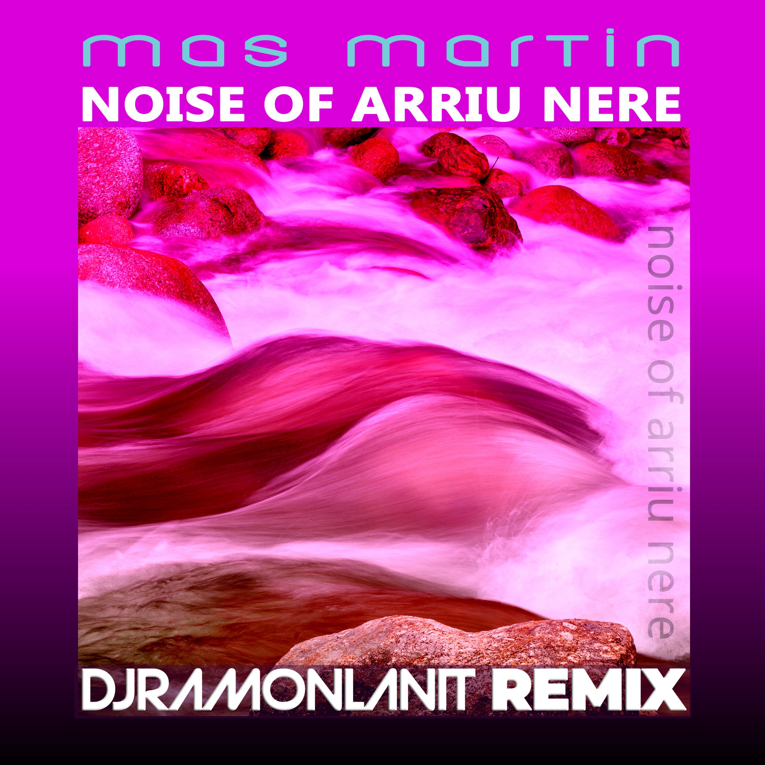 Mas Martin - Noise of arriu nere (DJRamonlanit Remix)