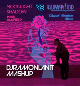 «Clavaito x Moonlight Shadow» el nuevo MASHUP de DJRAMONLANIT