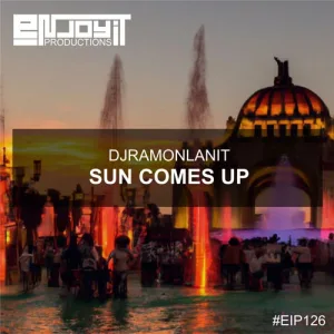Portada de "Sun Comes Up" el single de House de DJRamonlanit SUN COMES UP - DJRAMONLANIT new house single